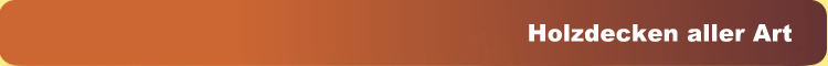 Holzdecken aller Art